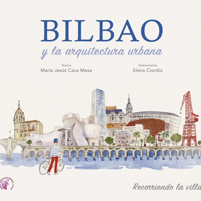 Bilbao y la arquitectura urbana. Segunda edición