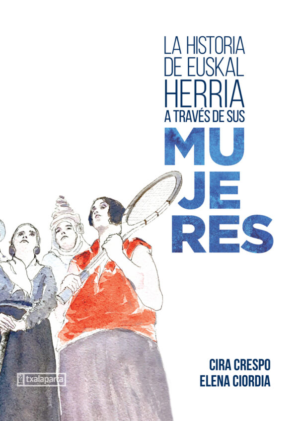 la-historia-de-euskal-herria-a-traves-de-sus-mujeres-txalaparta-eus la-historia-de-euskal-herria-a-traves-de-sus-mujeres-txalaparta-eus